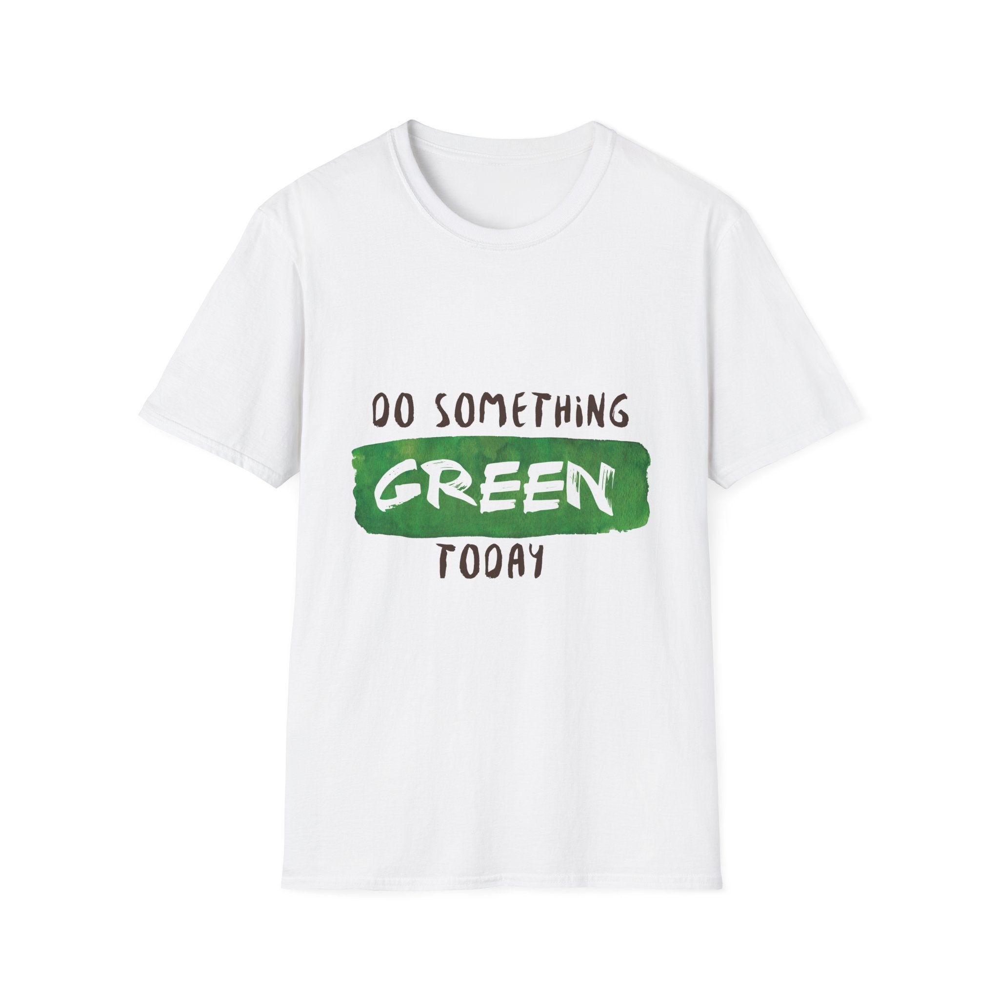 Do Something Green Today T-Shirt — Eco-Friendly Message Tee