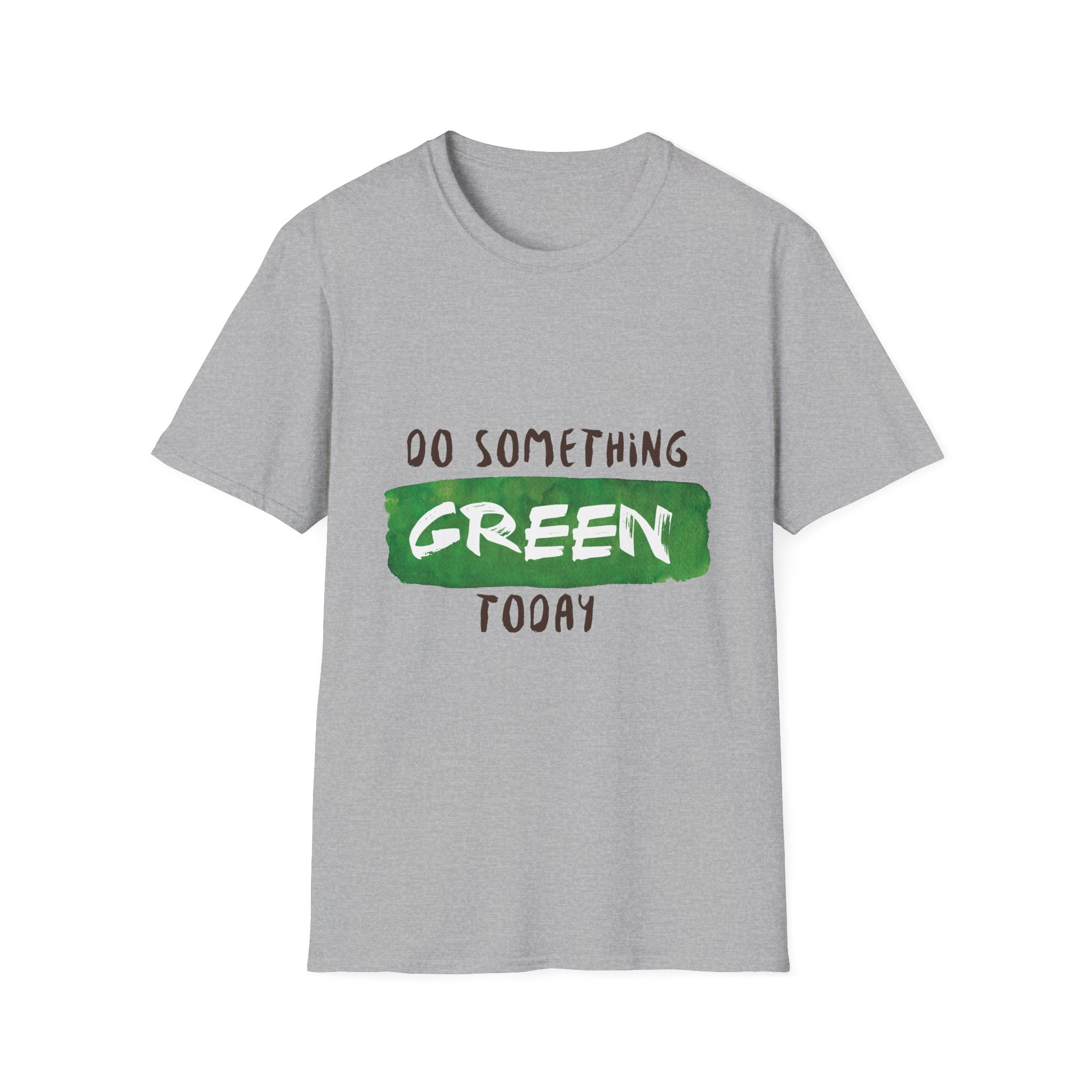 Do Something Green Today T-Shirt — Eco-Friendly Message Tee